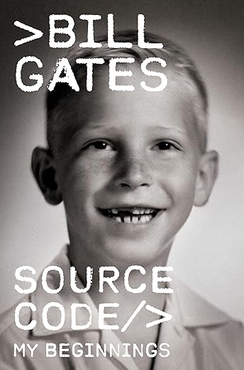 Source Code: My Beginnings. Bill Gates